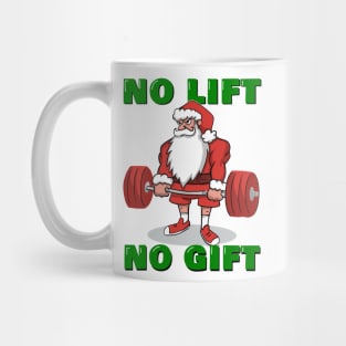 No Lift No Gift Funny gift for a gym lover Santa training Christmas Mug